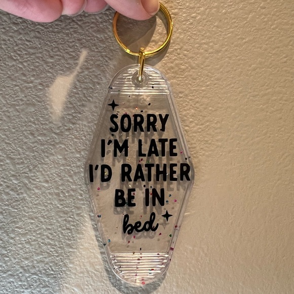 “Sorry I’m Late I’d Rather Be In Bed” keychain with confetti/sparkle background - Picture 2 of 2